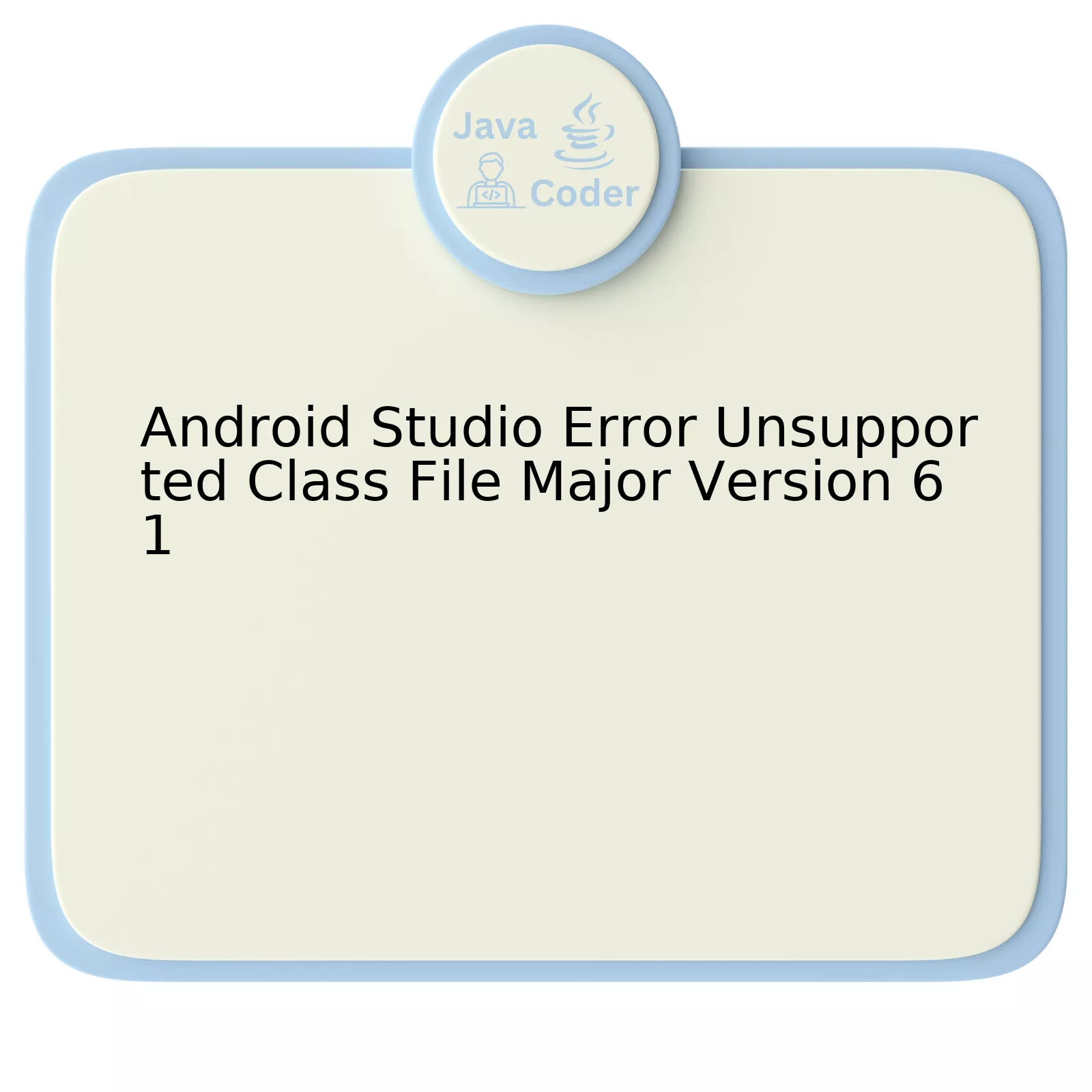 Android Studio Error Unsupported Class File Major Version 61