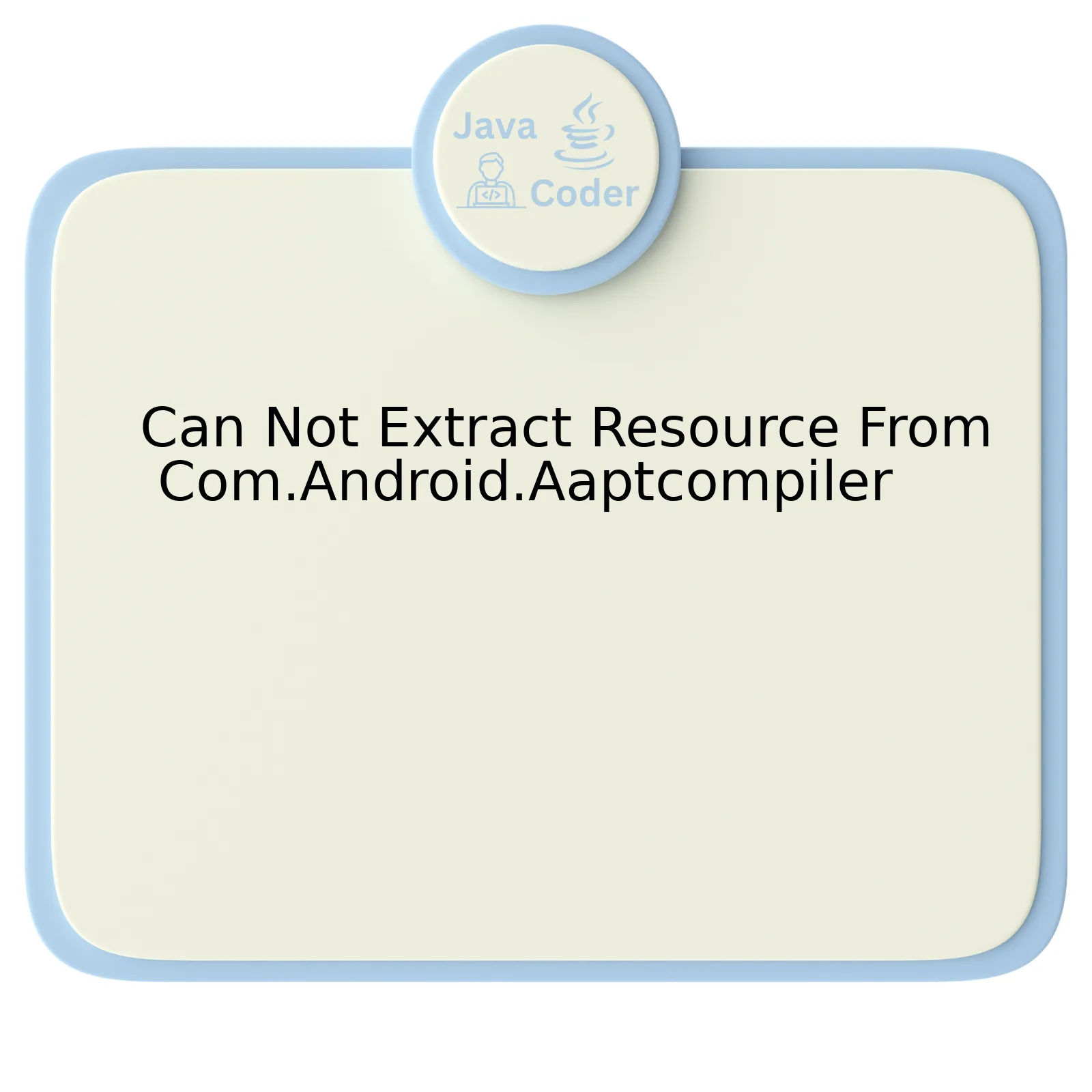 Can Not Extract Resource From Com.Android.Aaptcompiler