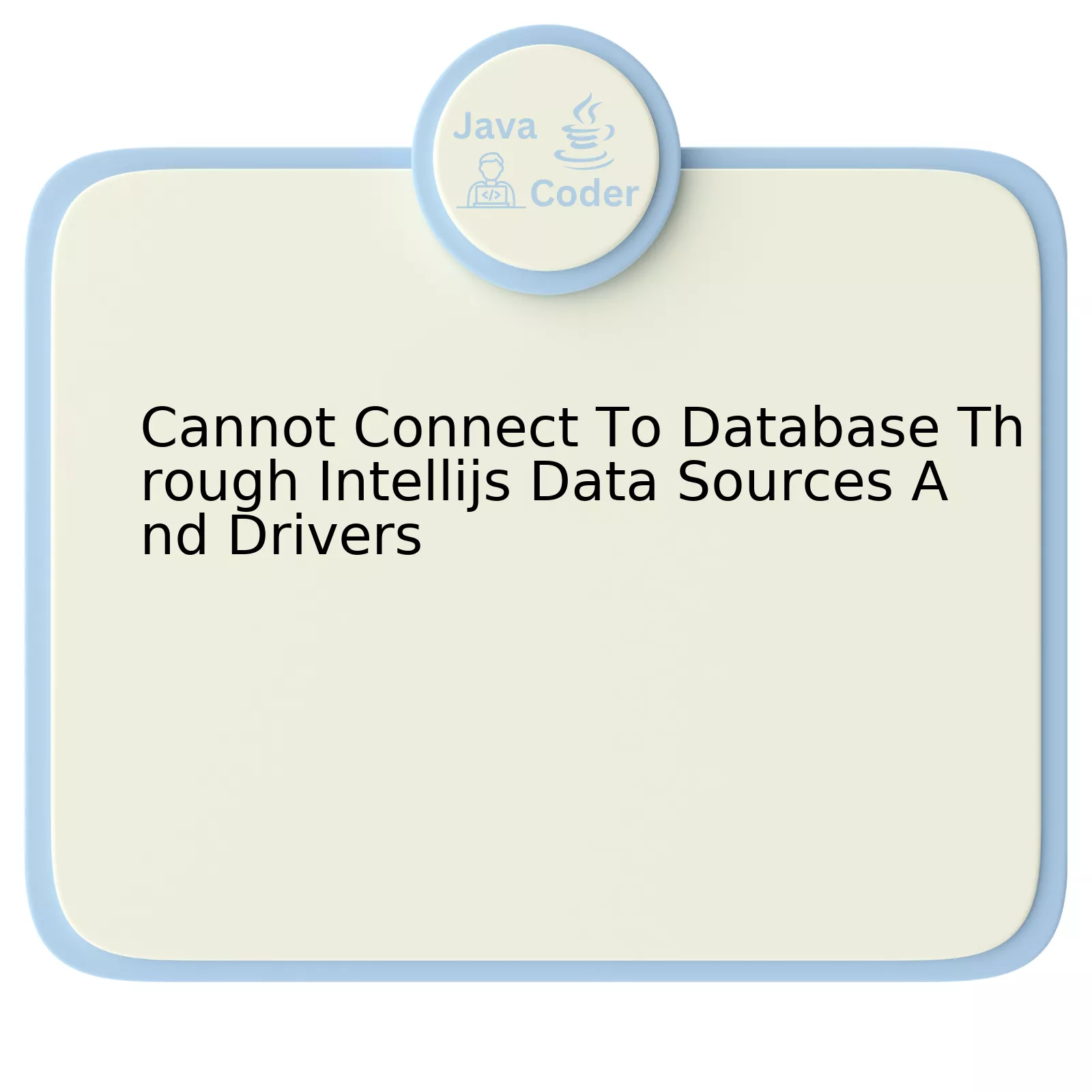 Cannot Connect To Database Through Intellijs Data Sources And Drivers