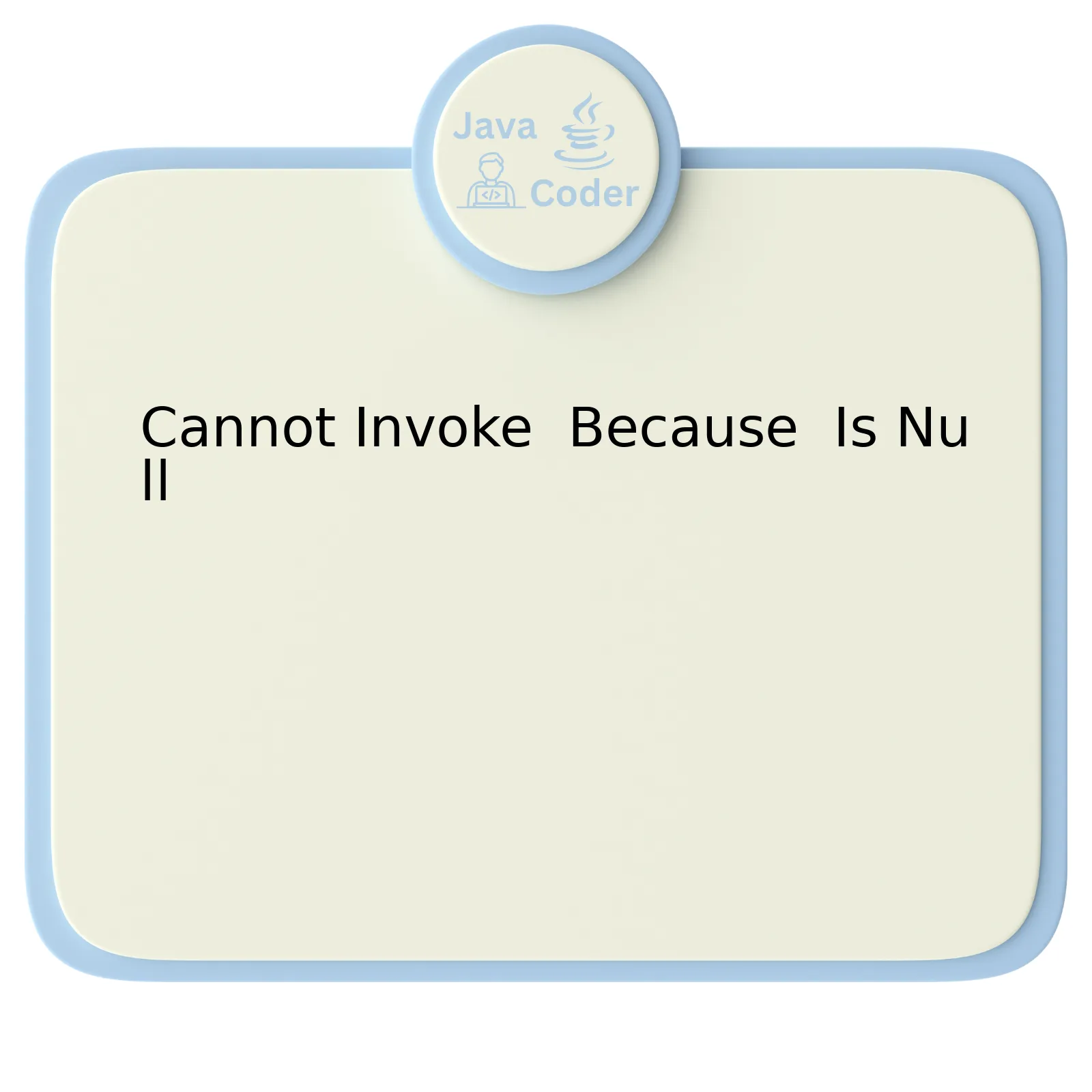 Cannot Invoke Because Is Null