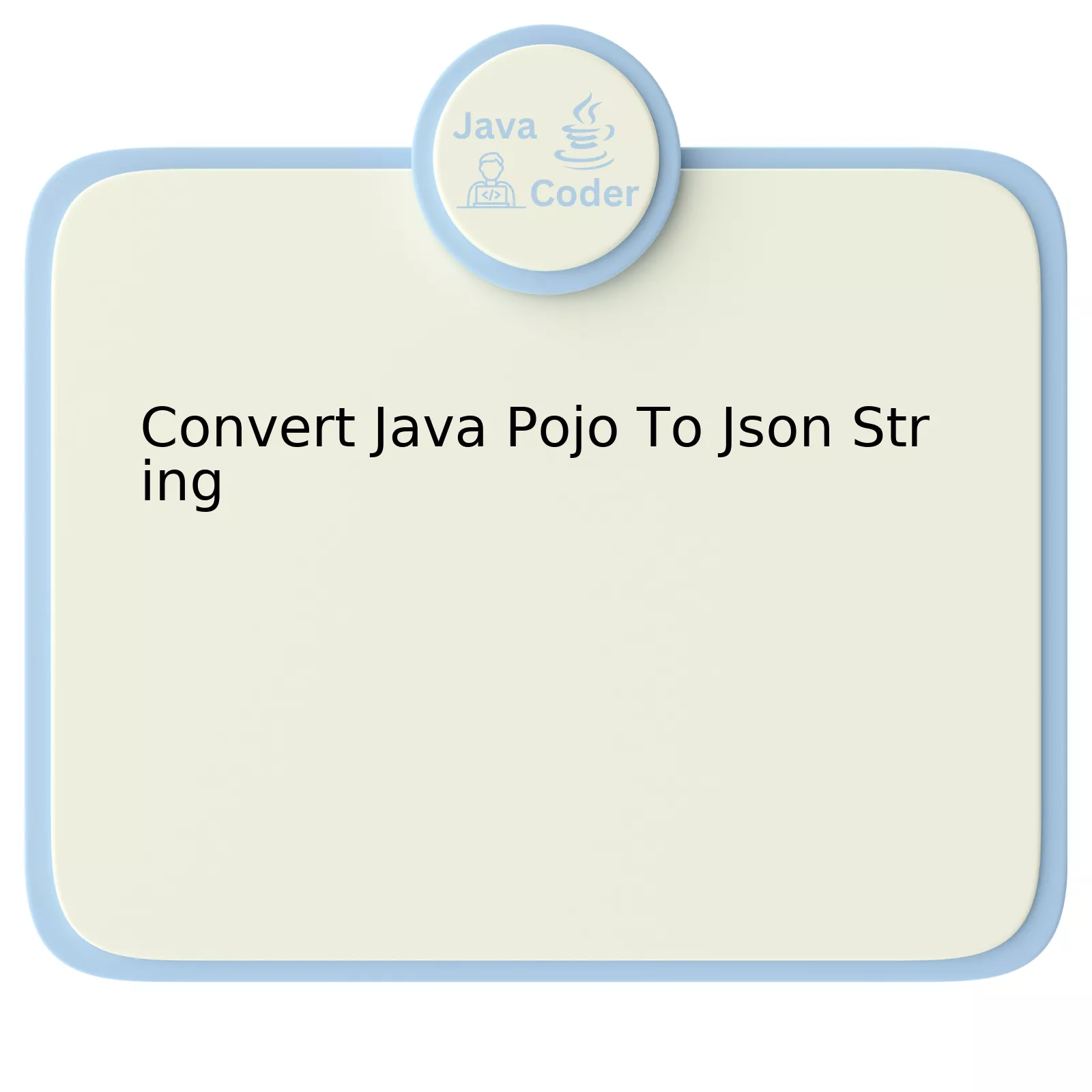 Convert Java Pojo To Json String