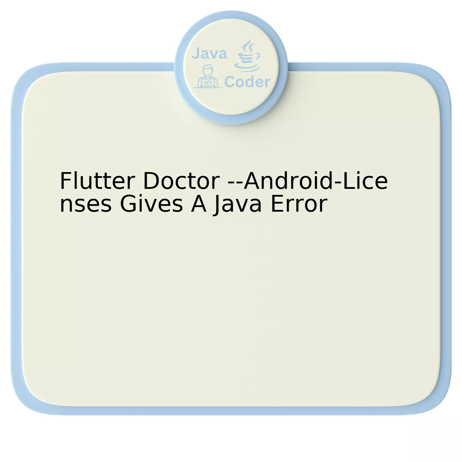 Flutter Doctor --Android-Licenses Gives A Java Error