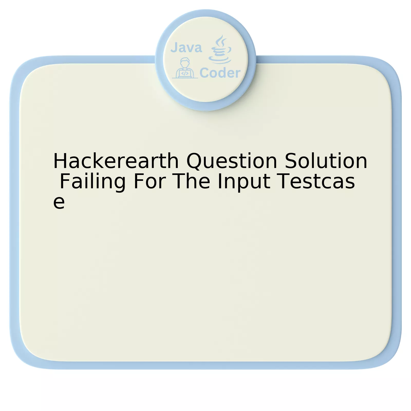 Hackerearth Question Solution Failing For The Input Testcase