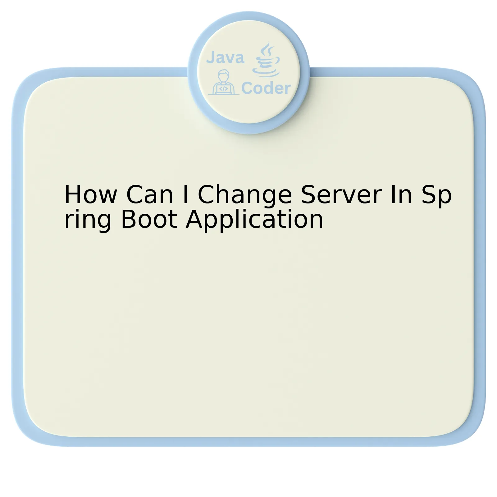 How Can I Change Server In Spring Boot Application