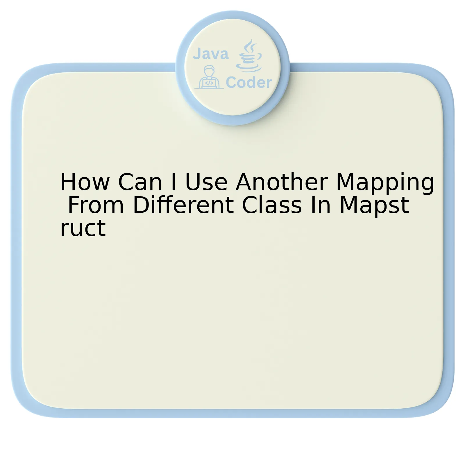 How Can I Use Another Mapping From Different Class In Mapstruct