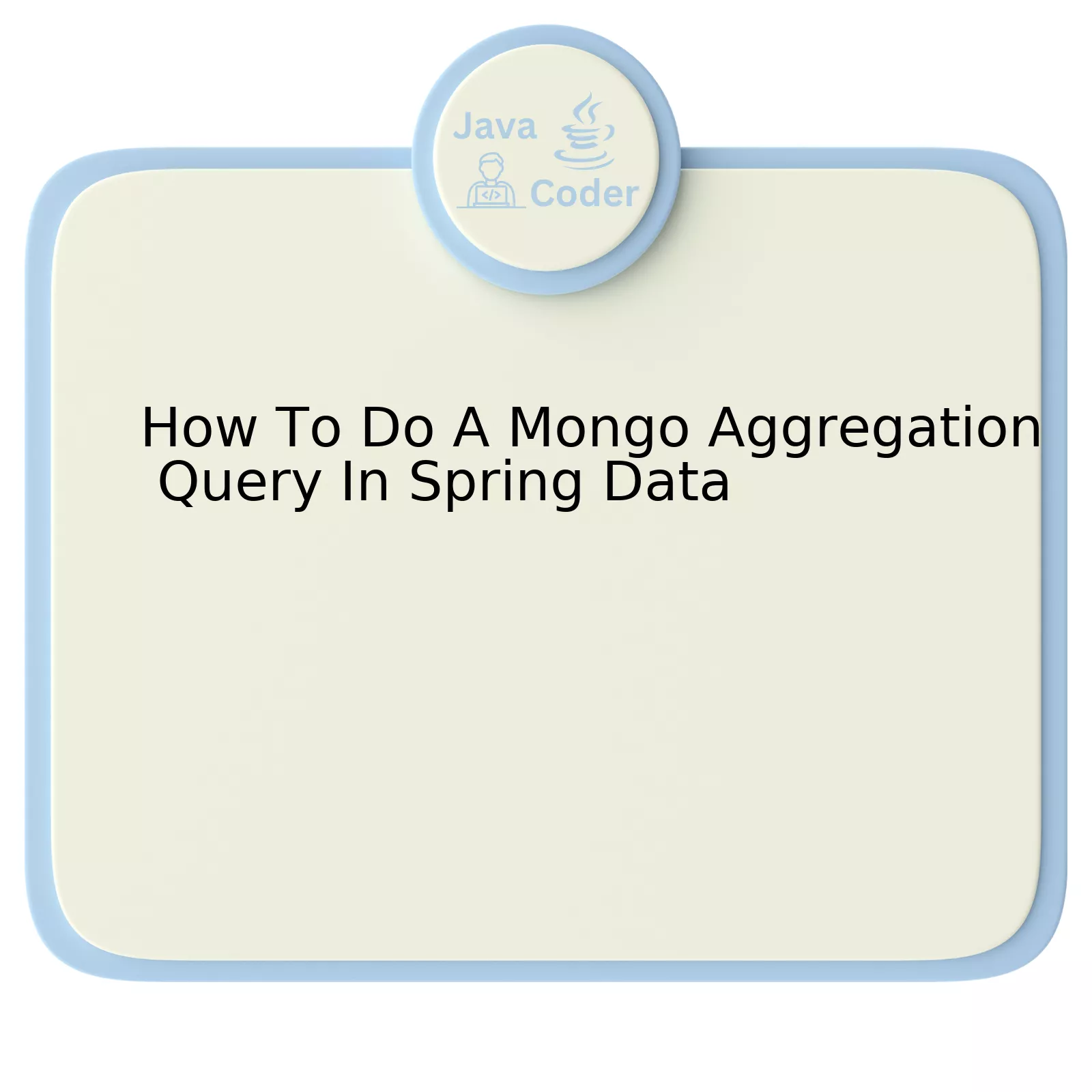 How To Do A Mongo Aggregation Query In Spring Data