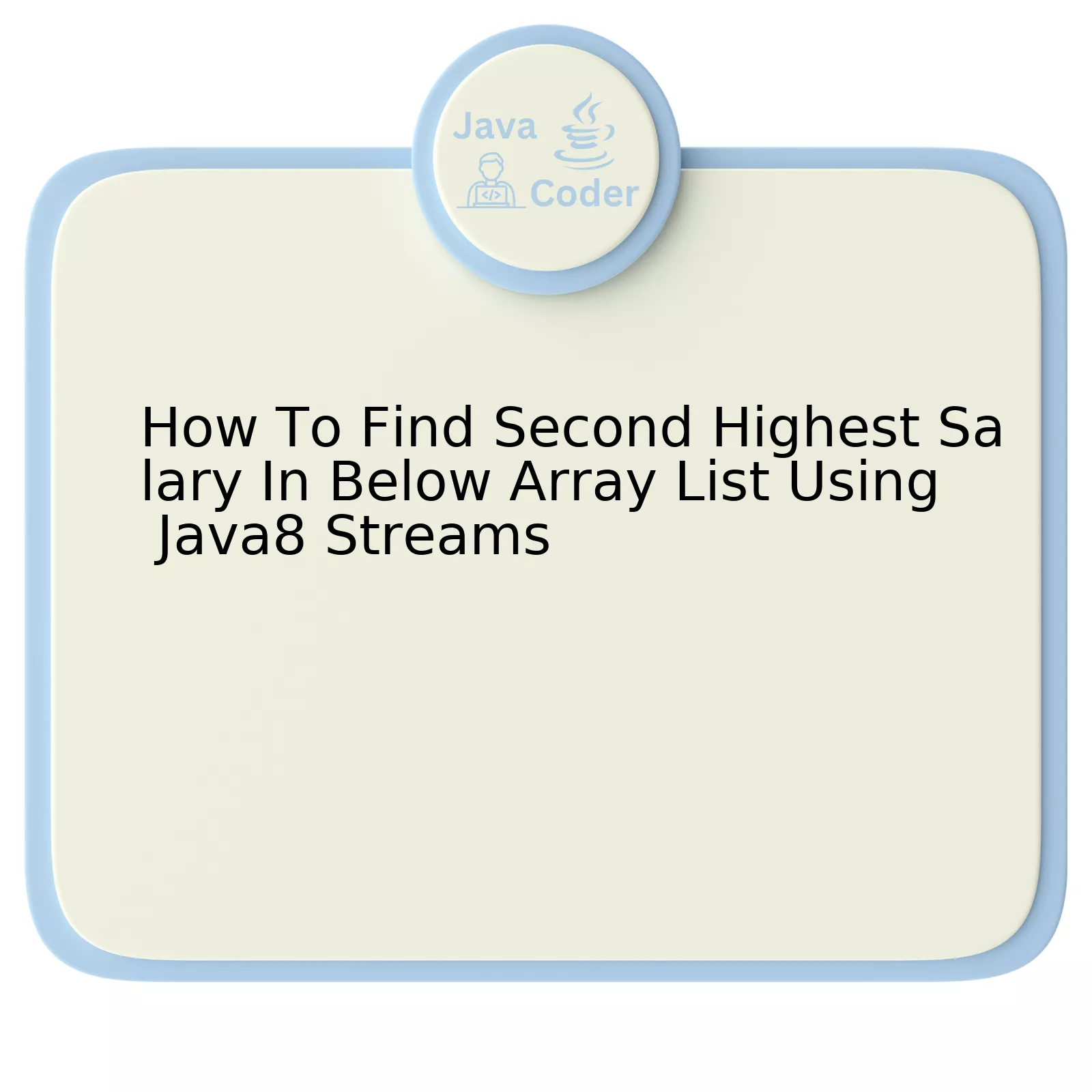 How To Find Second Highest Salary In Below Array List Using Java8 Streams