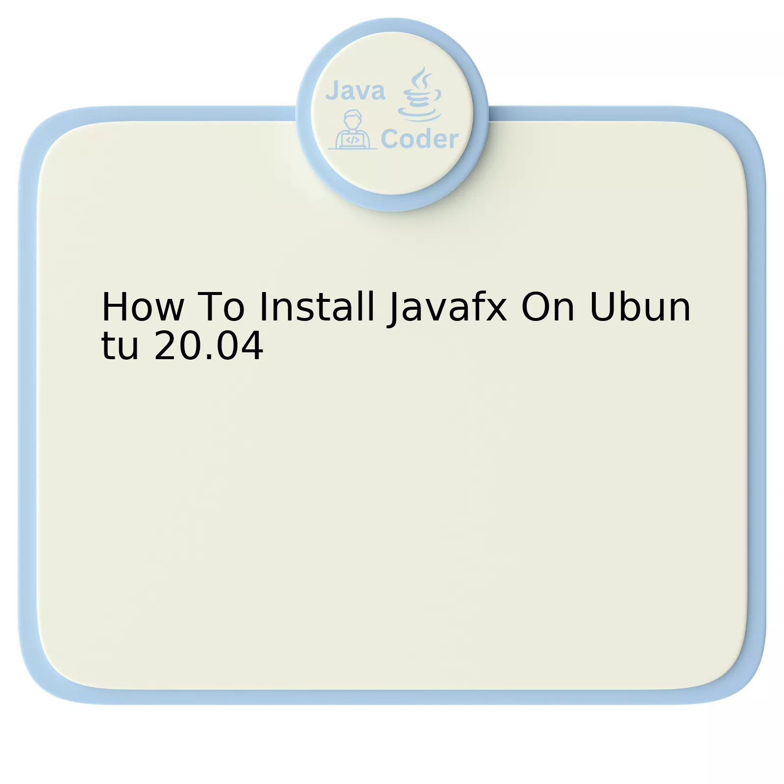 How To Install Javafx On Ubuntu 20.04