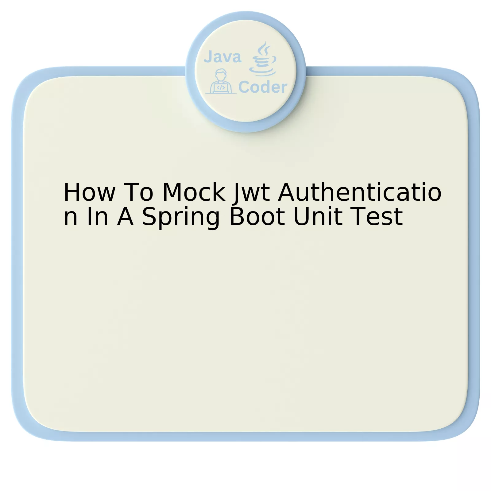 How To Mock Jwt Authentication In A Spring Boot Unit Test