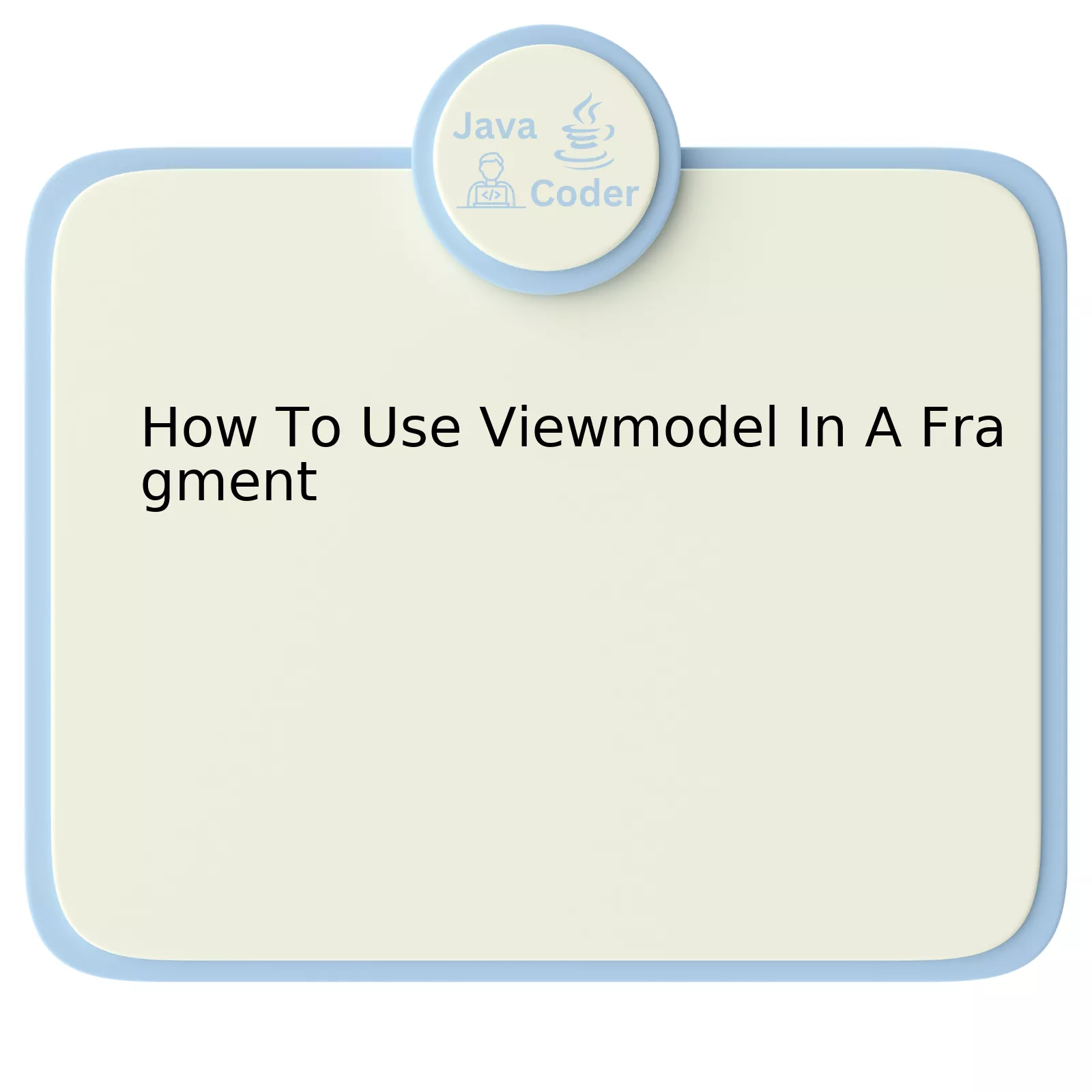 How To Use Viewmodel In A Fragment