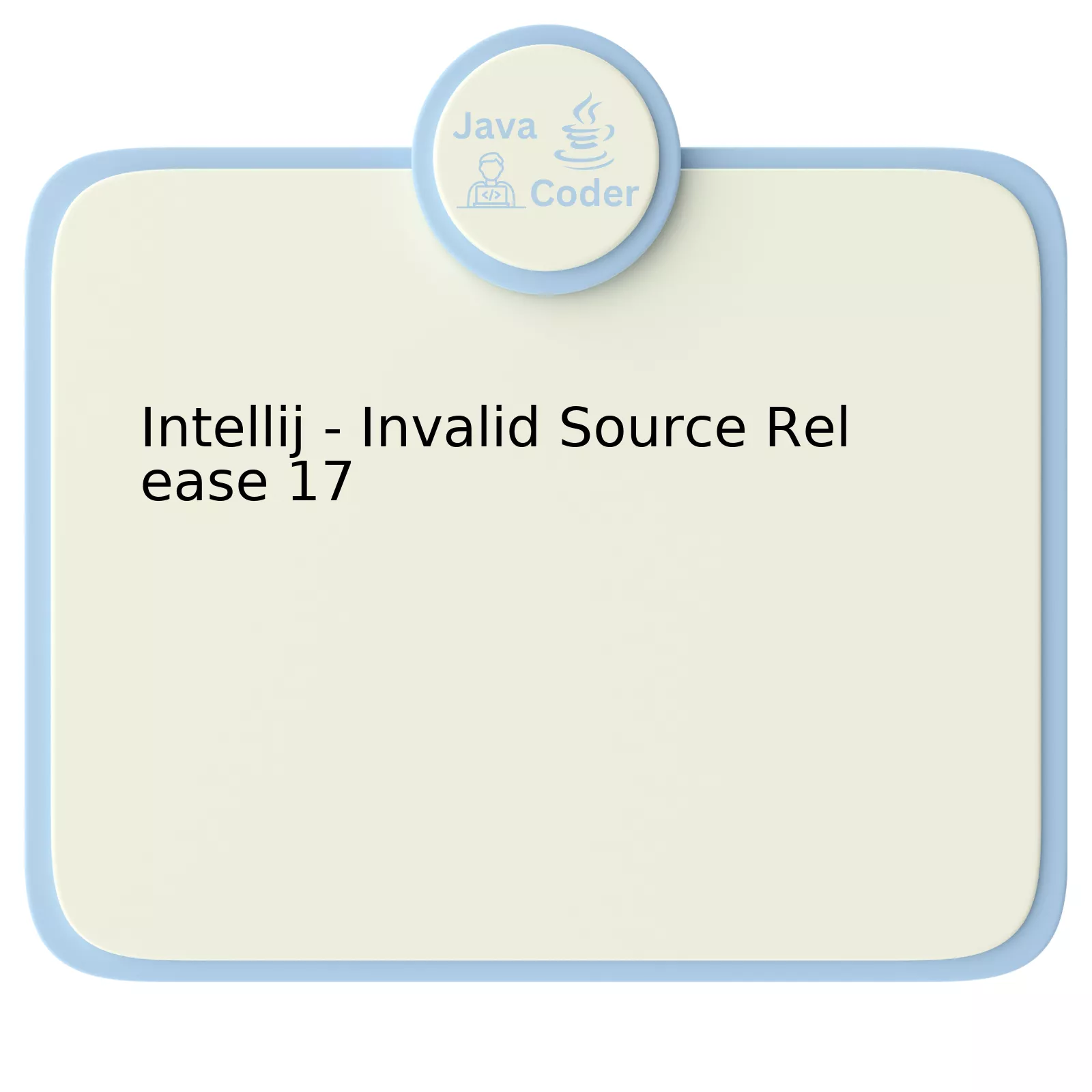 Intellij - Invalid Source Release 17