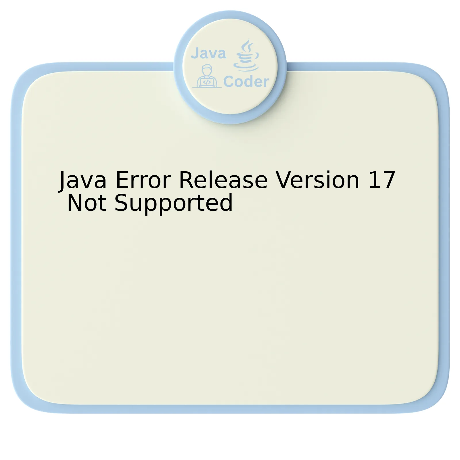 Java Error Release Version 17 Not Supported