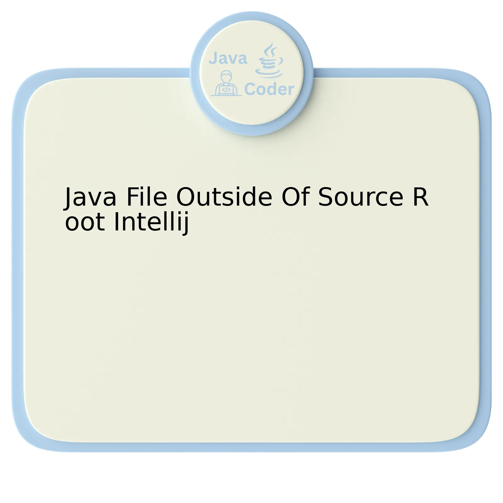 Java File Outside Of Source Root Intellij