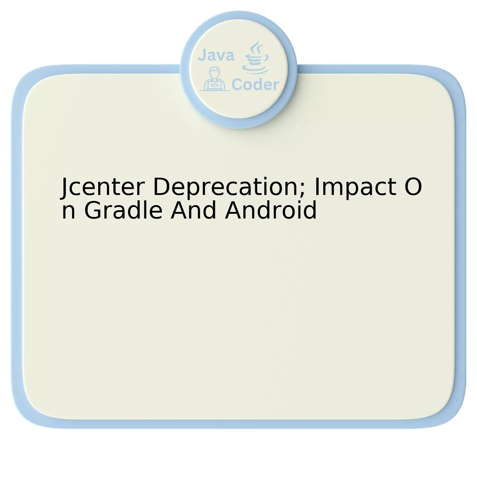 Jcenter Deprecation; Impact On Gradle And Android