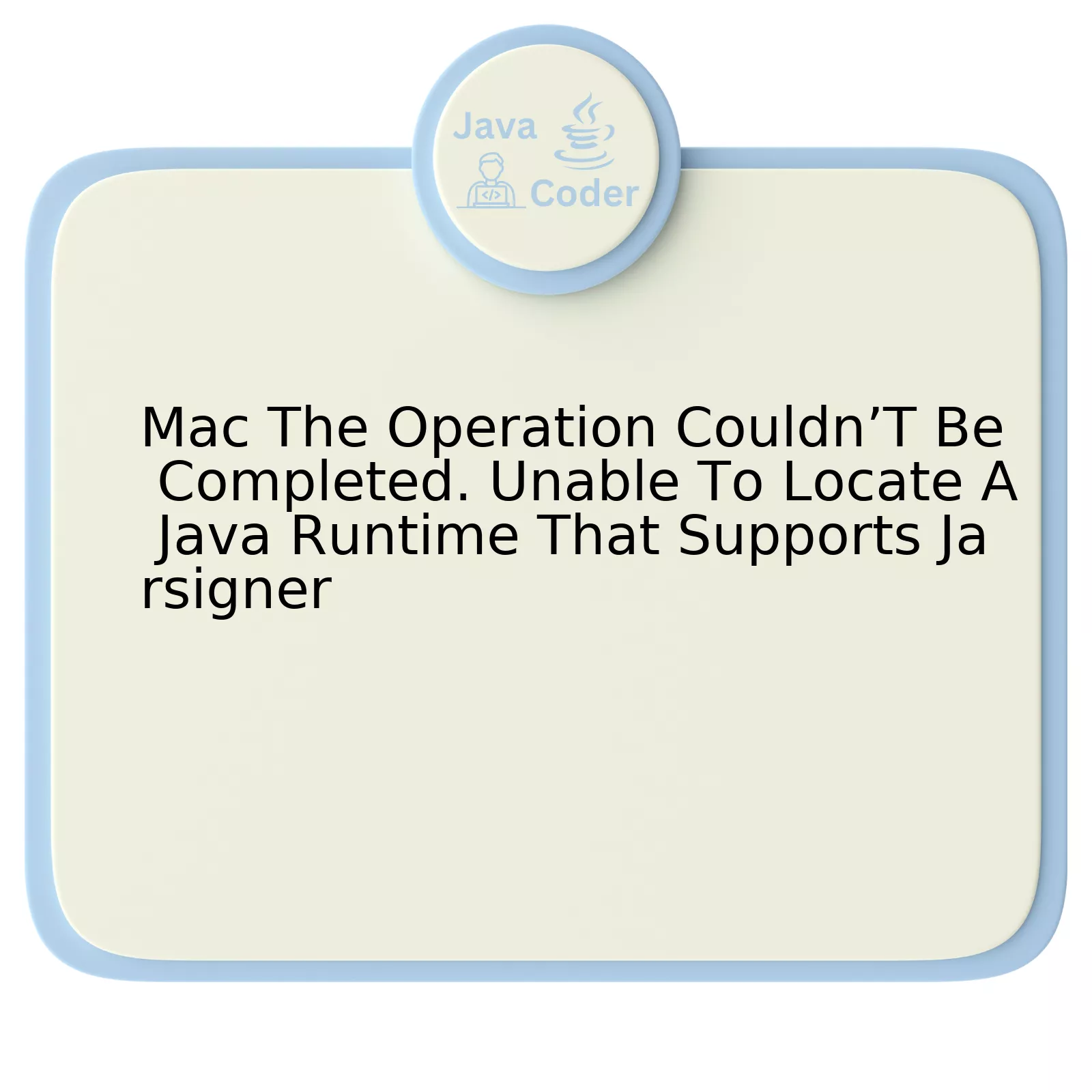 Mac The Operation Couldn’T Be Completed. Unable To Locate A Java Runtime That Supports Jarsigner