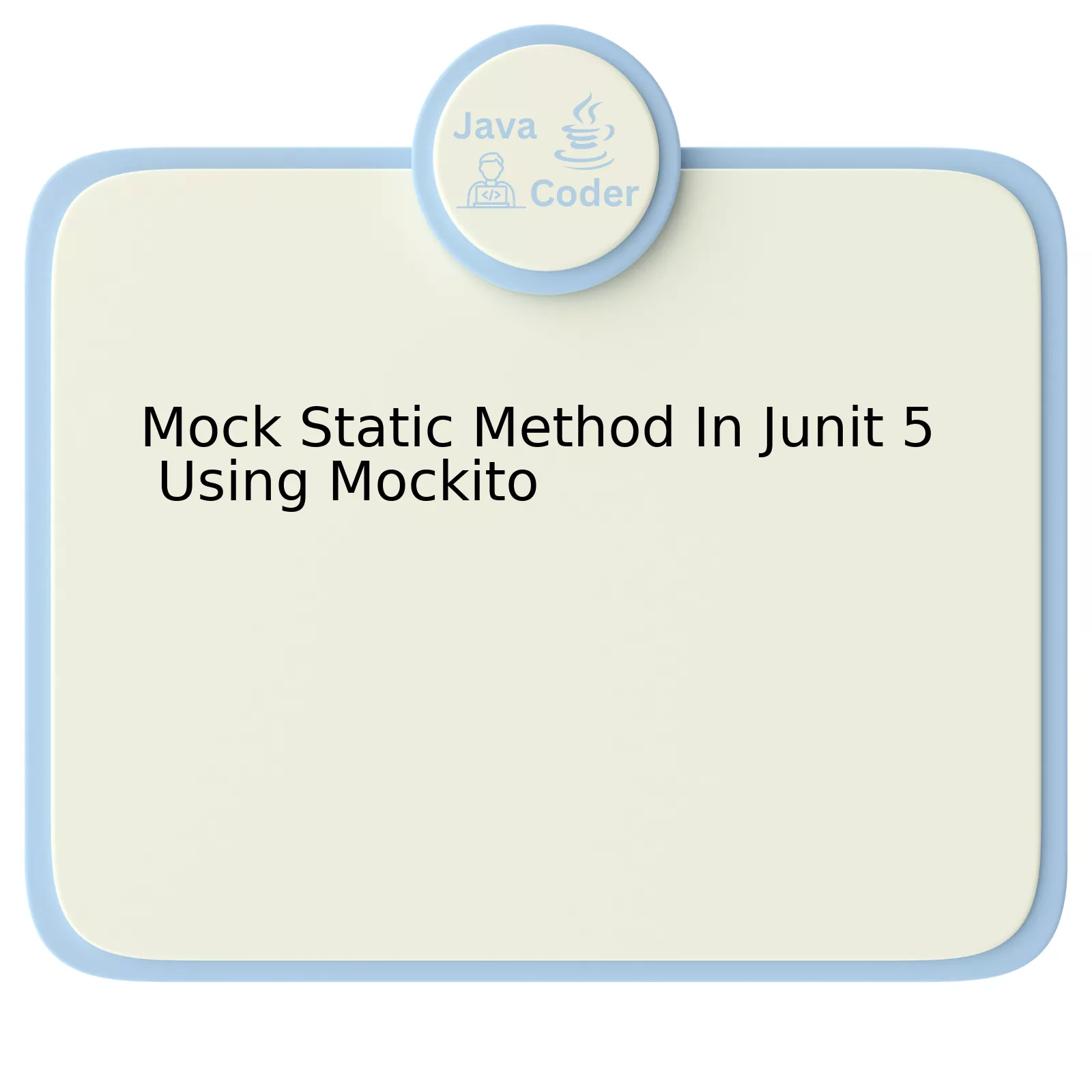 Mock Static Method In Junit 5 Using Mockito