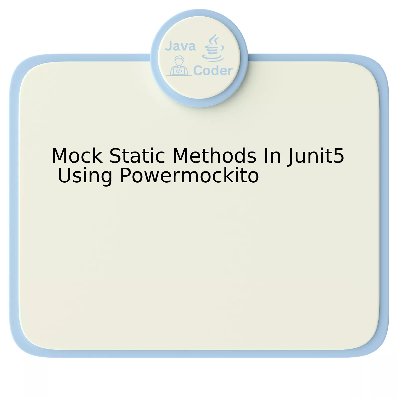 Mock Static Methods In Junit5 Using Powermockito