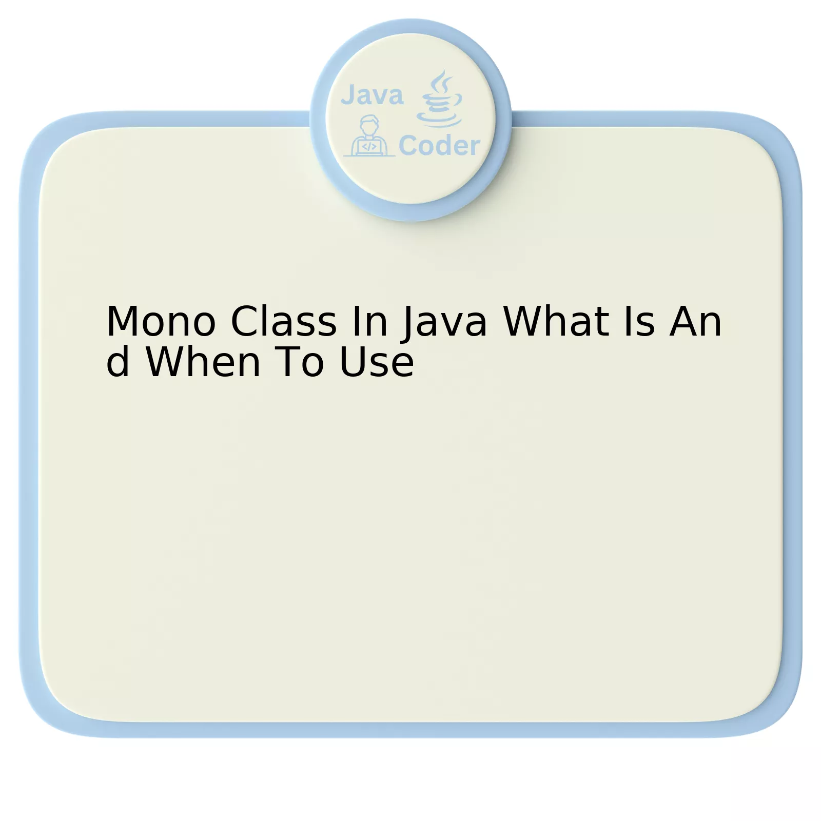 Mono Class In Java What Is And When To Use