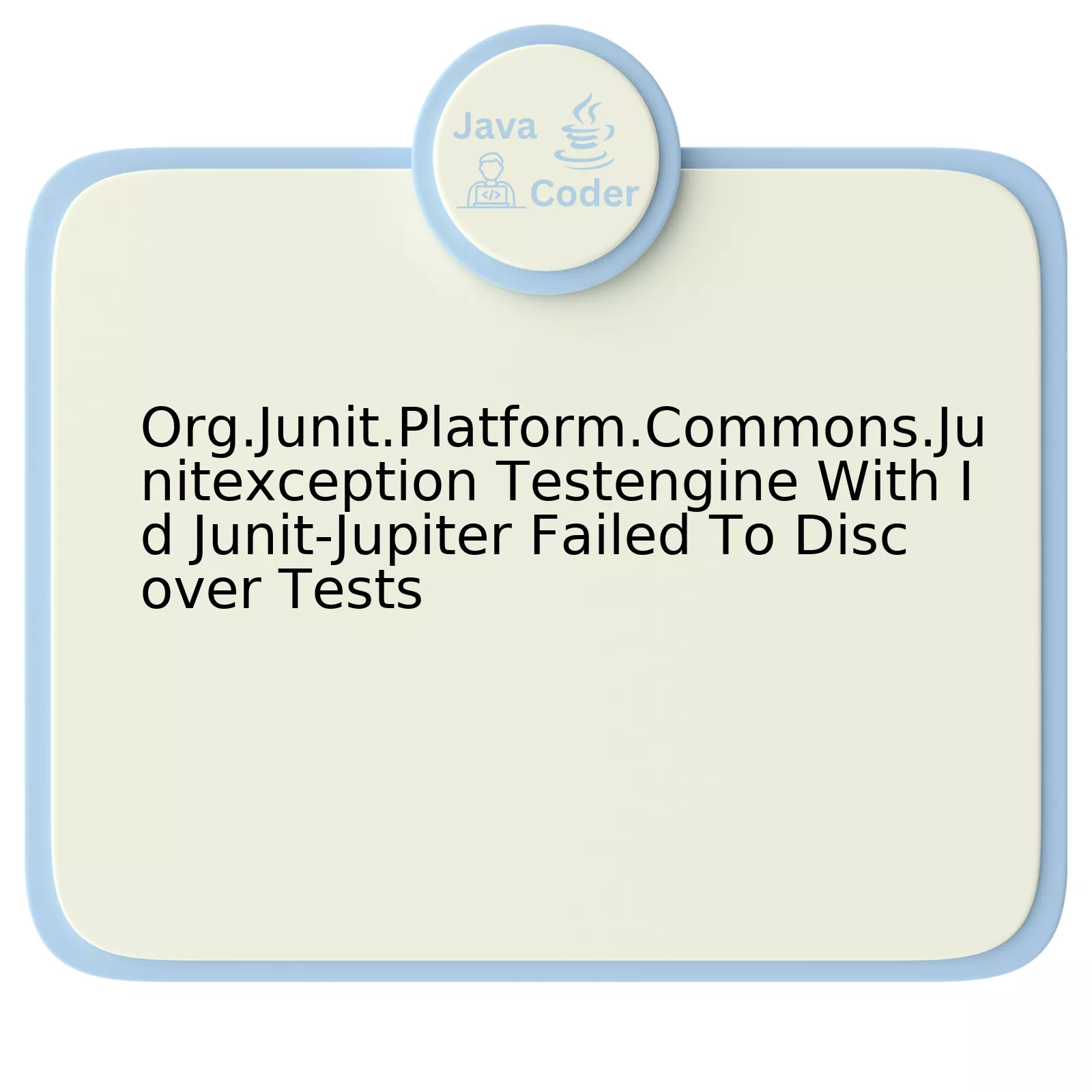 Org.Junit.Platform.Commons.Junitexception Testengine With Id Junit-Jupiter Failed To Discover Tests