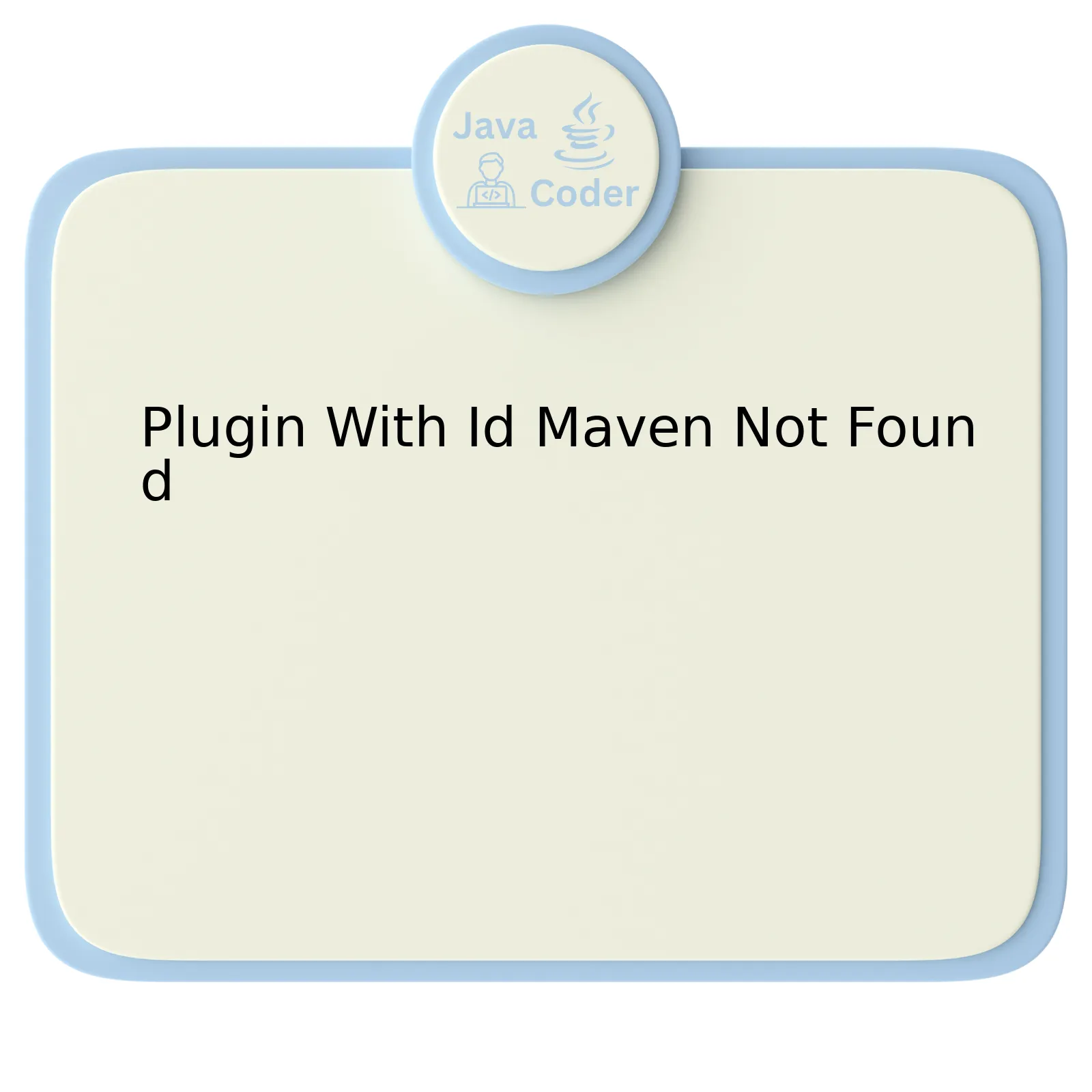 Plugin With Id Maven Not Found