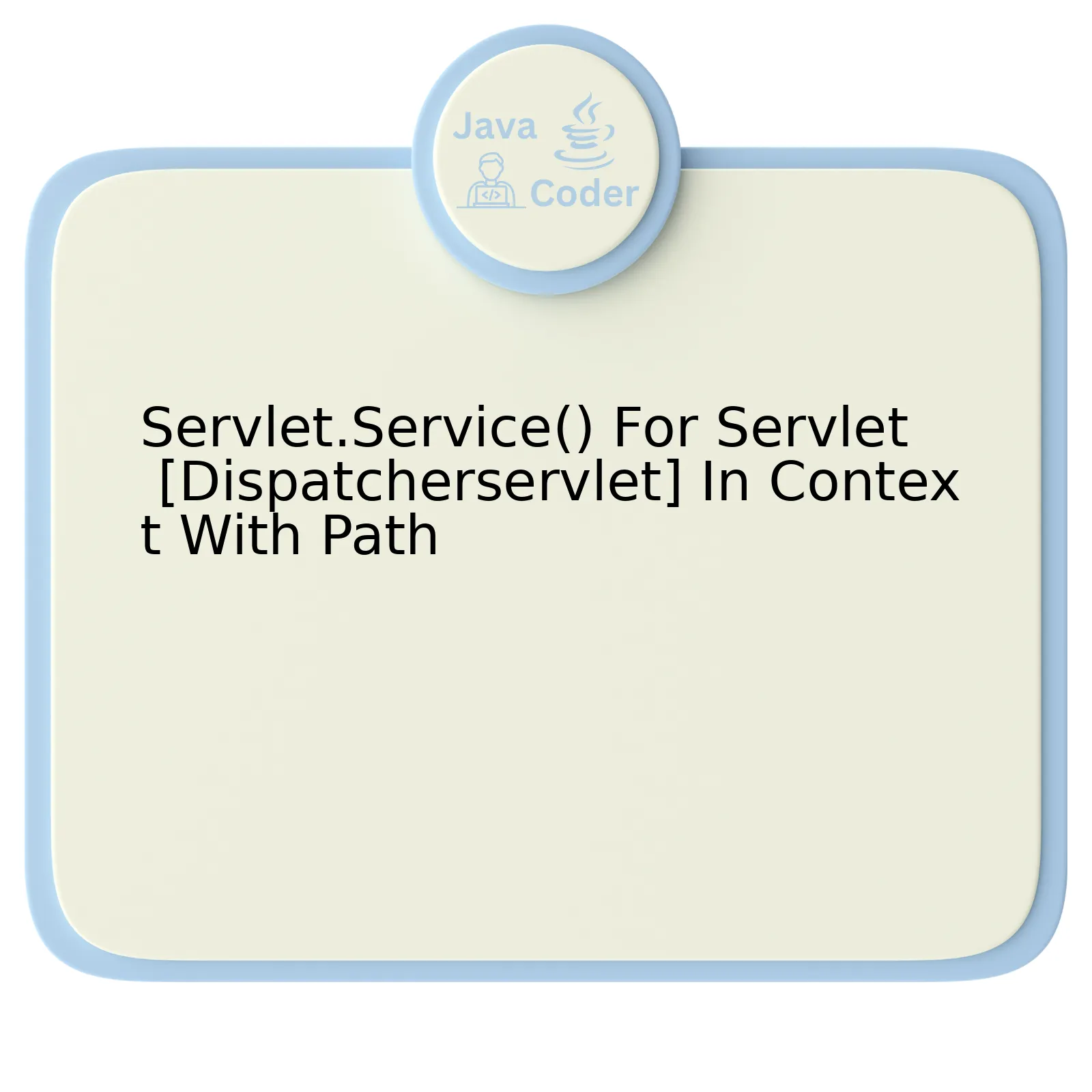 Servlet.Service() For Servlet [Dispatcherservlet] In Context With Path