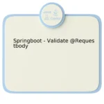 Springboot - Validate @Requestbody