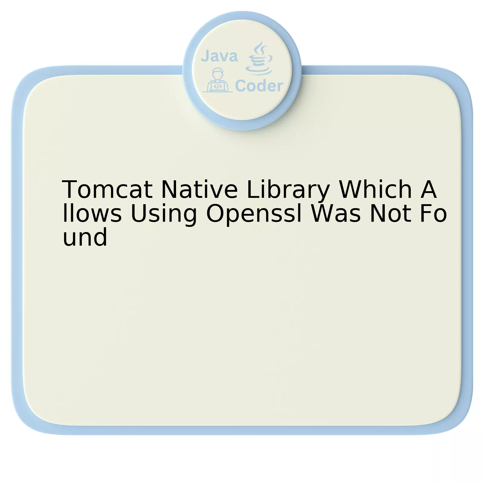 Tomcat Native Library Which Allows Using Openssl Was Not Found