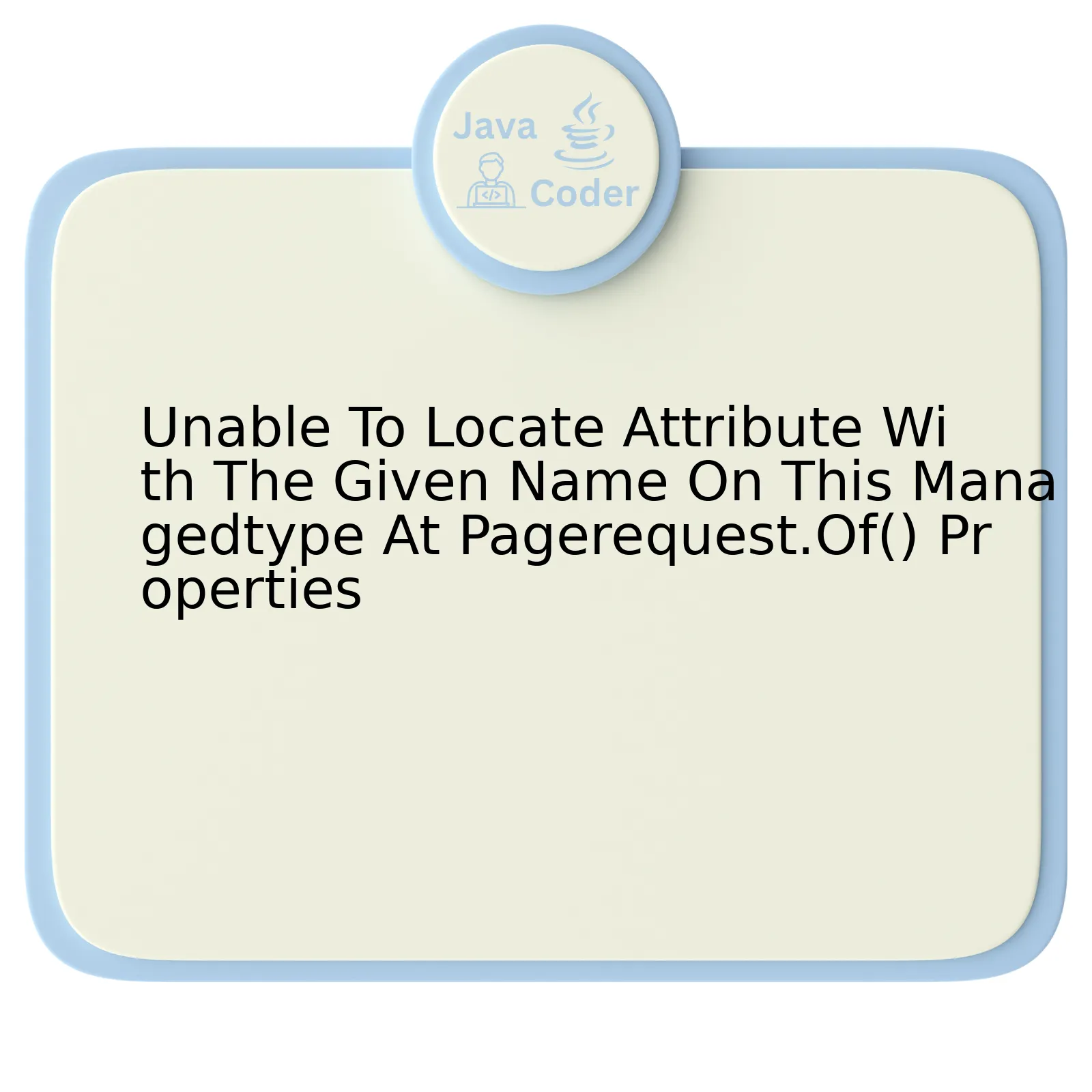 Unable To Locate Attribute With The Given Name On This Managedtype At Pagerequest.Of() Properties