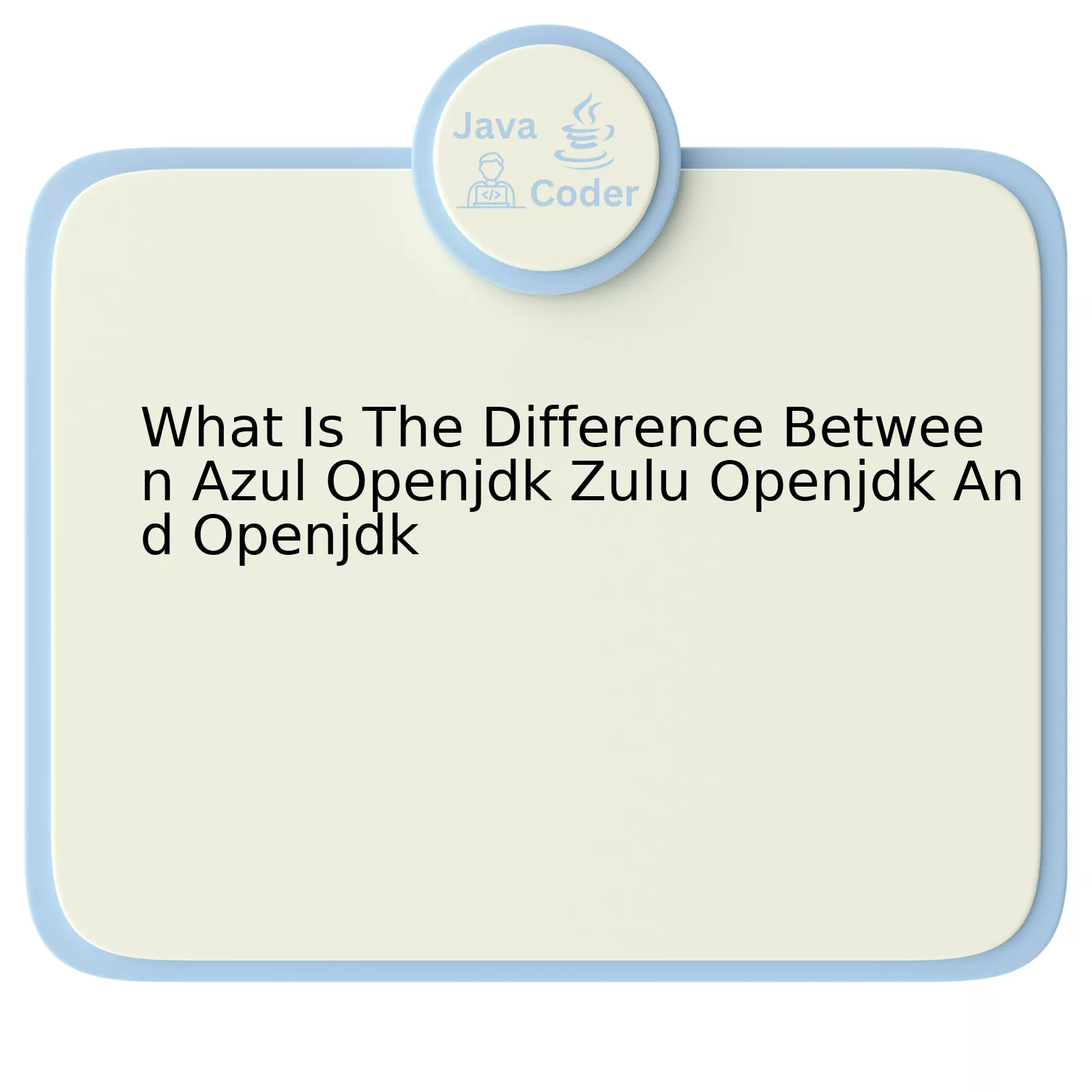 What Is The Difference Between Azul Openjdk Zulu Openjdk And Openjdk